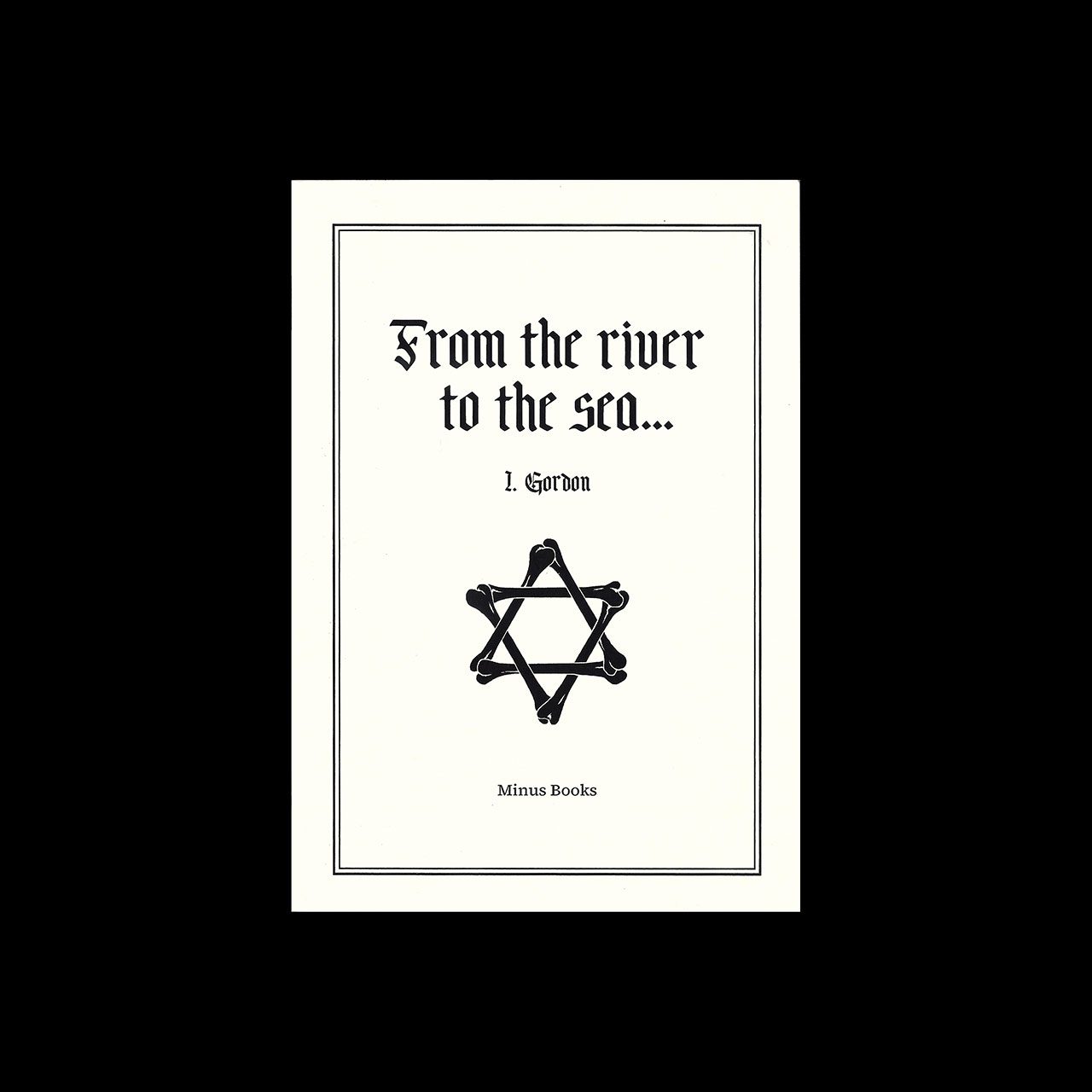 עידו גורדון, From the River to the Sea...